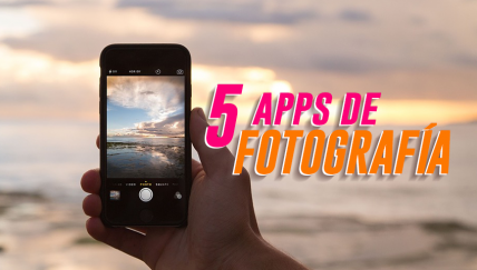 5 apps de fotografía que no puedes dejar pasar