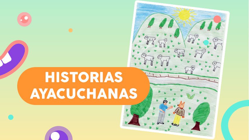 Historias de tierra adentro: historias hechas por niños y niñas de Ayacucho