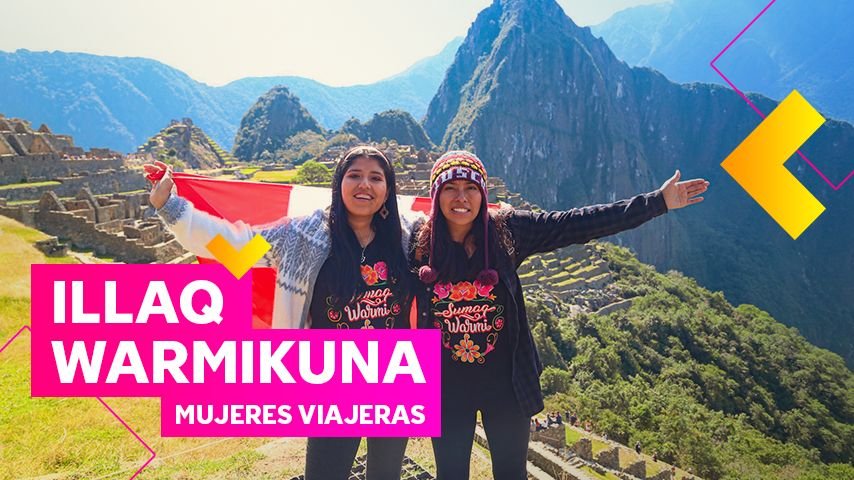 Historias que cambian el mundo: Traveleras, las youtubers de viajes que llevan el quechua por todo el Perú